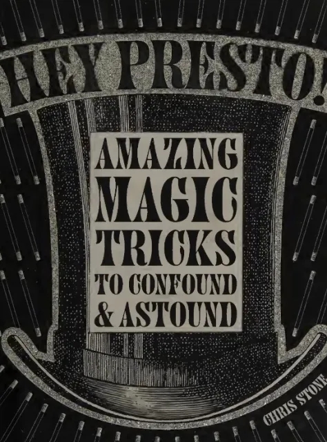 Amazing Magic Tricks to Confound and Astound